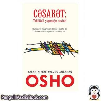 Sesli kitap Cesaret: Tehlikeli Yaşamanın Coşkusu Osho indir dinle dijital ses dosyası kitap