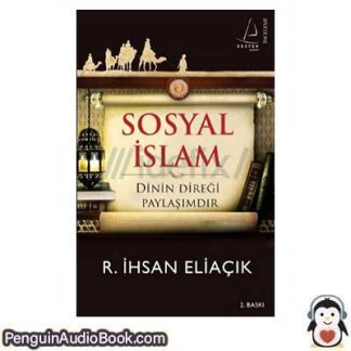 Sesli kitap Sosyal islam: dinin direǧi paylaşımdır Recep İhsan Eliaçık indir dinle dijital ses dosyası kitap