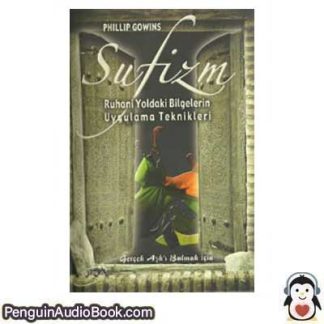 Sesli kitap Sufizm: Ruhani Yoldaki Bilgelerin Uygulama Teknikleri Phillip Gowins indir dinle dijital ses dosyası kitap
