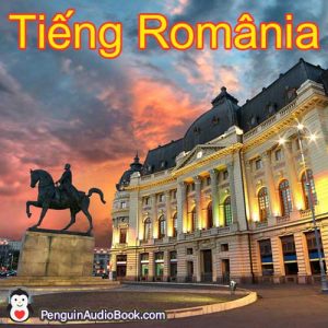 Hướng dẫn học tiếng Romania nhanh chóng và dễ dàng với sách nói, tải xuống, trường đại học, sách, khóa học, PDF, hướng dẫn, từ điển