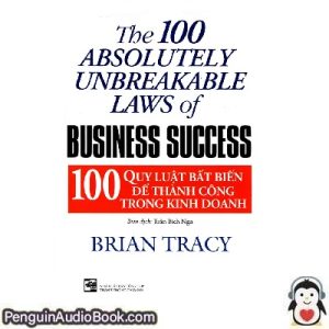 Sách nói 100 Quy Luật Bất Biến Để Thành Công Trong Kinh Doanh Brian Tracy Tải xuống nghe tệp âm thanh sách