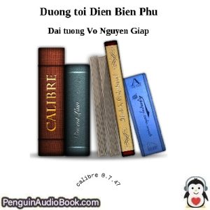 Sách nói Duong toi Dien Bien Phu Dai tuong Võ Nguyên Giáp Tải xuống nghe tệp âm thanh sách