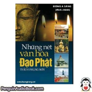 Sách nói Những nét văn hóa Đạo Phật. Dung Dong A Sang Tải xuống nghe tệp âm thanh sách
