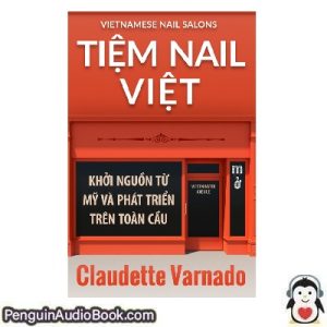 Sách nói TIỆM NAIL VIỆT Claudette Varnado Tải xuống nghe tệp âm thanh sách