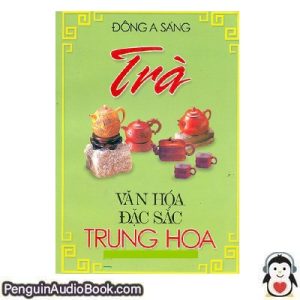 Sách nói Trà_ văn hóa đặc sắc Trung Hoa Dong A Sang Tải xuống nghe tệp âm thanh sách