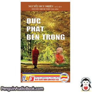 Sách nói Đức Phật Bên Trong Nguyễn Duy Nhiên_Nguyễn Minh Tiến Tải xuống nghe tệp âm thanh sách