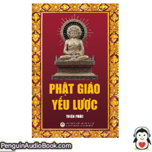 Sách nói Phật Giáo Yếu Lược Thiện Phúc Tải xuống nghe tệp âm thanh sách