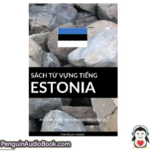 Sách nói Sách Từ Vựng Tiếng Estonia Pinhok Languages Tải xuống nghe tệp âm thanh sách