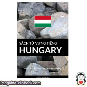 Sách nói Sách Từ Vựng Tiếng Hungary Pinhok Languages Tải xuống nghe tệp âm thanh sách