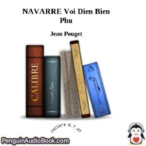 Sách nói TƯỚNG NAVARRE VỚI TRẬN ĐIỆN BIÊN PHỦ Jean Pouget Tải xuống nghe tệp âm thanh sách