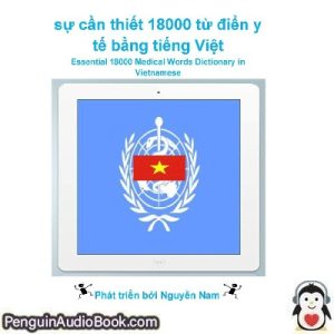 Sách nói sự cần thiết 18000 từ điển y tế bằng tiếng Việt Nam Nguyen Tải xuống nghe tệp âm thanh sách
